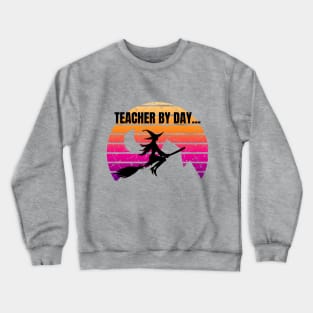 Teacher by day... Crewneck Sweatshirt